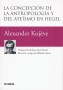 Libro: La concepción de la antropología y del ateísmo en hegel - Autor: 2775-3326-alexander Kojéve - Isbn: 9789875141278
