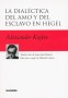 Libro: La dialéctica del amo y del esclavo en hegel - Autor: Alexander Kojéve - Isbn: 9875141151