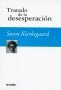 Libro: Tratado de la desesperación - Autor: 2352-2796-soren Kierkegaard - Isbn: 9789875142121