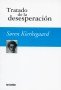 Libro: Tratado de la desesperación - Autor: 2352-2796-soren Kierkegaard - Isbn: 9789875142121