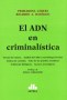 Libro: El adn en criminalística - Autor: Primarosa Chieri - Isbn: 9789877060423