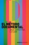 Libro: El método documental - Autor: Ana Cristina Cesar - Isbn: 9789875001725