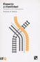 Libro: Espacio y movilidad. La arquitectura de los desplazamientos - Autor: Francesc X. Ventura - Isbn: 9788490972519