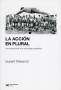 Libro: La acción en plural. Una introducción a la sociología pragmática - Autor: Laurent Thevenot - Isbn: 9789876296403