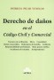 Libro: Derecho de daños en el código civil y comercial - Autor: Patricia Pilar Venegas - Isbn: 9789877062267