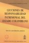 Libro: Lecciones de responsabilidad patrimonial del estado colombiano - Autor: Carlos Manuel Rodríguez Santos - Isbn: 9789587073041