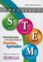 Libro: Educación stem. Introducción a una nueva forma de enseñar y aprender - Autor: Jairo Botero Espinosa - Isbn: 9789584837882