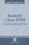 Libro: Kennedy y juan xxiii, constructores de paz - Autor: Antonio Copello Faccini - Isbn: 9589029558