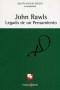 Libro: John rawls legado de un pensamiento - Autor: Delfín Ignacio Grueso - Isbn: 9789586704182