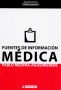 Libro: Fuentes de información médica - Autor: Pablo Medina Aguerrebere - Isbn: 9788497885560