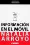 Libro: Información en el móvil - Autor: Natalia Arroyo - Isbn: 9788497884969