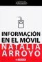 Libro: Información en el móvil - Autor: Natalia Arroyo - Isbn: 9788497884969