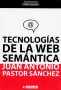 Libro: Tecnologías de la web semántica - Autor: Juan Antonio Pastor Sánchez - Isbn: 9788497884747