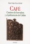 Libro: Café. Caminos de herradura y el poblamiento de caldas - Autor: Pedro Felipe Hoyos Körbel - Isbn: 9586019071