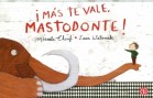 Libro: ¡Más te vale mastodonte! - Autor: Micaela Chirif - Isbn: 9786071619273