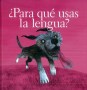 Libro: ¿Para qué usas la lengua? - Autor: María del Carmen Sánchez Mora - Isbn: 9789681683665