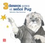 Libro: 3 deseos para el señor pug - Autor: Sebastian Meschenmoser - Isbn: 9786071614353