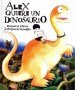 Libro: Alex quiere un dinosaurio - Autor: Hiawyn Oram - Isbn: 9789681641146