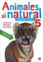 Libro: Animales al natural 5. Pequeños al natural - Autor: Varios - Isbn: 9786071635808