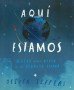 Libro: Aquí estamos. Notas para vivir en el planeta tierra - Autor: Oliver Jeffers - Isbn: 9786071657114