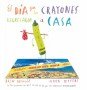 Libro: El día que los crayones regresaron a casa - Autor: Drew Daywalt - Isbn: 9786071634504