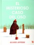 Libro: El misterioso caso de oso - Autor: Oliver Jeffers - Isbn: 9786071600134