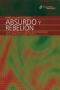 Libro: Absurdo y rebelión. Una lectura de la contemporaneidad en la obra de Albert Camus | Autor: Rubén Maldonado Ortega | Isbn: 9789588252803