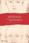 Libro: Anatomía de las pasiones | Autor: Francois Delaporte | Isbn: 9789588252315 