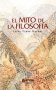 Libro: El mito de la filosofía | Autor: Jesús Ferro Bayona | Isbn: 9789587416503