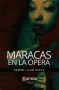 Libro: Maracas en la ópera | Autor: Ramón Illán Bacca | Isbn: 9789587419726