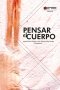 Libro: Pensar el cuerpo | Autor: Varios | Isbn: 9789587418774