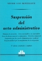 Libro: Suspensión del acto administrativo | Autor: Néstor Luis Montezanti | Isbn: 9789505088782