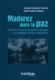 Libro: Madurez para la Paz | Autor: Camilo Echandía Castilla | Isbn: 9789587727715
