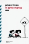 Libro: El grito manso | Autor: Paulo Freire | Isbn: 9789876290340