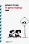 Libro: El grito manso | Autor: Paulo Freire | Isbn: 9789876290340