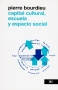Libro: Capital cultural, escuela y espacio social | Autor: Pierre Bourdieu | Isbn: 9786070302909