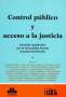 Control público y acceso a la justicia. Tomo i y ii - Oscar Aguilar Valdez - 9789877061284
