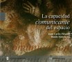 La capacidad comunicante del espacio. Estado del arte, teoría y método - Juan Carlos Pérgolis - 9789588465265