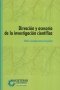 Libro: Dirección y asesoría de la investigación científica | Autor: Pablo Guadarrama González | Isbn: 9789582012809