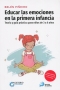 Libro: Educar las emociones en la primera infancia | Autor: Belén Piñeiro | Isbn: 9789582013240