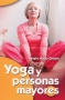 Libro: Yoga y personas mayores | Autor: Sergio Mario Chazin | Isbn: 9788490230077