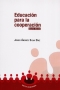 Libro: Educación para la cooperación | Autor: Javier Andrés Silva Díaz | Isbn: 9789582012397