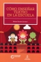 Libro: Cómo enseñar teatro en la escuela | Autor: Nelson Garzón Quintero | Isbn: 9789582012915