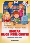 Libro: Educar hijos inteligentes | Autor: Luz Pérez | Isbn: 9788483163047