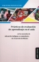 Libro: Prácticas de evaluación de aprendizaje en el aula en las aulas de educación indígena y comunitaria en el sureste de méxico | Autor: Jorge Enrique Horbath Corredor | Isbn: 9788417133221