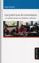 Libro: Las prácticas de enseñanza -en análisis desde una Didáctica reflexiva- | Autor: Jorge Steiman | Isbn: 9788417133429