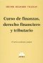 Curso de finanzas, derecho financiero y tributario - Héctor Belisario Villegas - 9789877061185