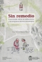 Libro: Sin remedio. Una novela sobre la indiferencia y el escapismo de los colombianos | Autor: Iván Vicente Padilla Chasing | Isbn: 9789587836516
