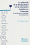 Libro: La pirámide de la desigualdad en la educación superior en Colombia | Autor: Víctor Manuel Gómez Campo | Isbn: 9789587756364