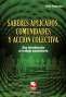 Libro: Saberes aplicados, comunidades y acción colectiva | Autor: Javier Duque Daza | Isbn: 9789586708579